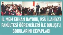 İl MEM Erhan Baydur, KSÜ İlahiyat Fakültesi Öğrencileri ile Buluştu