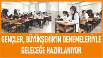 Gençler,Büyükşehir’in Denemeleriyle GELECEĞE HAZIRLANIYOR