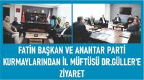 Fatin Başkan ve Anahtar Parti Kurmaylarından il Müftüsü Güller'e Ziyaret