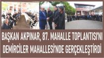 BAŞKAN AKPINAR,MAHALLE TOPLANTISI’NA DEMİRCİLER MAHALLESİ İLE DEVAM ETTİ