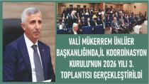 Vali Mükerrem Ünlüer Başkanlığında,İl Koordinasyon Kurulu’nun 2026 Yılı 3. Toplantısı Gerçekleştirildi
