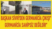 Başkan Sivri'den GERMANİCİA ÇIKIŞI
