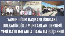 Yakup Uğur Başkanlığındaki,Dulkadiroğlu Muhtarlar Derneği Yeni Katılımlarla Daha da Güçlendi