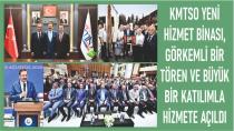 KMTSO Yeni Hizmet Binası Görkemli Bir Tören ve Büyük Bir Katılımla Açıldı