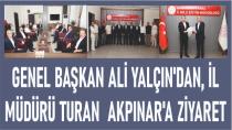 Genel Başkan Ali Yalçın'dan İl Müdürü Turan Akpınar'a Ziyaret